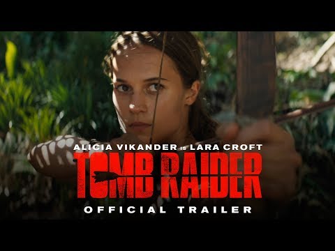 TOMB RAIDER - Official Trailer #1