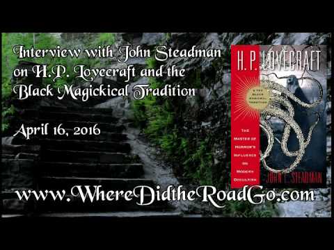 John Steadman on HP Lovecraft and the Black Magickal Tradition   April 16, 2016