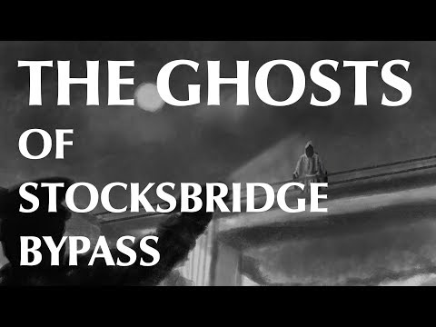 The Ghosts of Stocksbridge Bypass