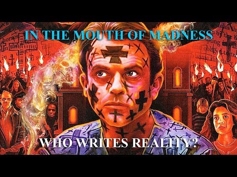 In the Mouth of Madness: Who Writes Reality?