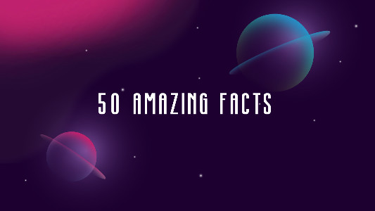 50 Amazing Facts