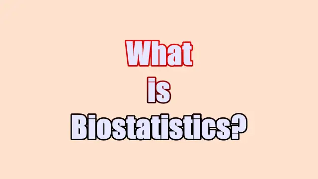 What is biostatistics?