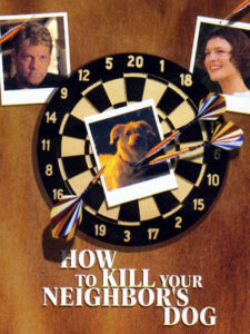 How to Kill Your Neighbor's Dog (2000) Movie Review, Cast & Crew, Film Summary