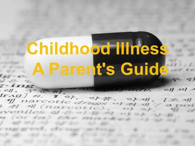 Childhood Illness: A Parent's Guide